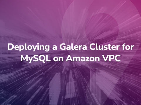 Deploying a Galera Cluster for MySQL on Amazon VPC