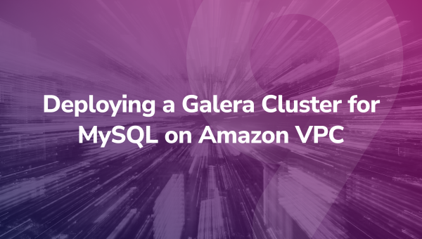 Deploying a Galera Cluster for MySQL on Amazon VPC